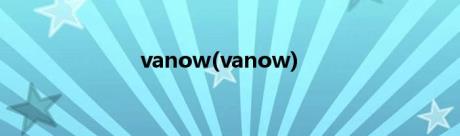 vanow(vanow)